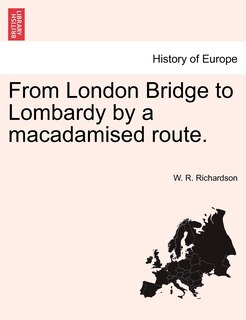 Front cover_From London Bridge To Lombardy By A Macadamised Route.