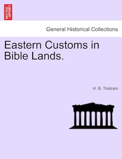 Eastern Customs In Bible Lands.