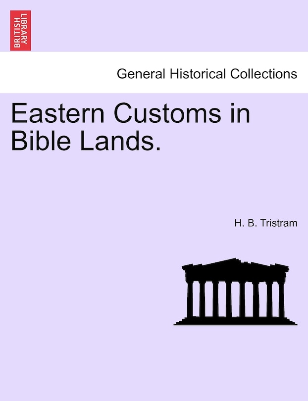 Eastern Customs In Bible Lands.