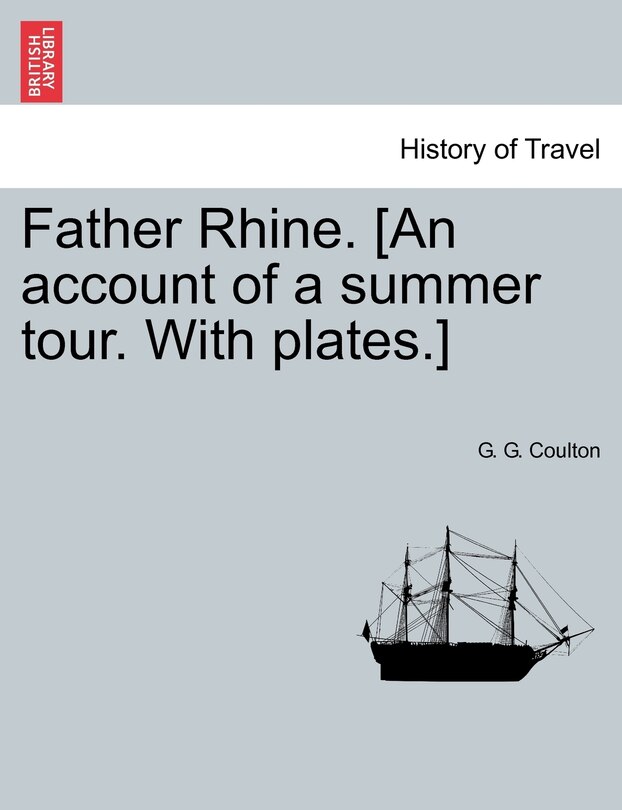 Couverture_Father Rhine. [an Account Of A Summer Tour. With Plates.]