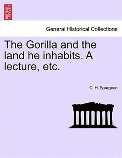 Couverture_The Gorilla And The Land He Inhabits. A Lecture, Etc.