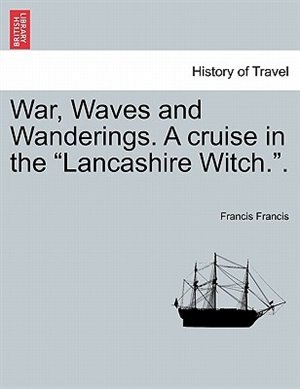 Couverture_War, Waves and Wanderings. a Cruise in the Lancashire Witch..