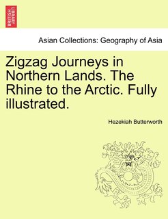 Front cover_Zigzag Journeys In Northern Lands. The Rhine To The Arctic. Fully Illustrated.