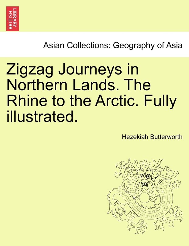 Front cover_Zigzag Journeys In Northern Lands. The Rhine To The Arctic. Fully Illustrated.