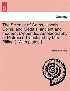 Front cover_The Science of Gems, Jewels, Coins, and Medals, ancient and modern. (Appendix. Autobiography of Pistrucci. Translated by Mrs. Billing.) [With plates.] NEW EDITION