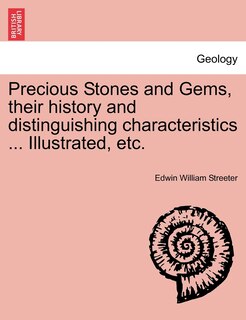 Front cover_Precious Stones And Gems, Their History And Distinguishing Characteristics ... Illustrated, Etc.