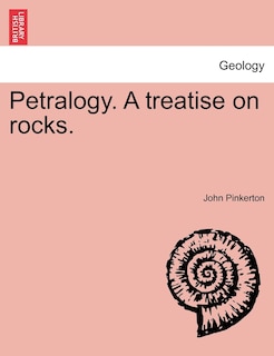 Front cover_Petralogy. A Treatise On Rocks.