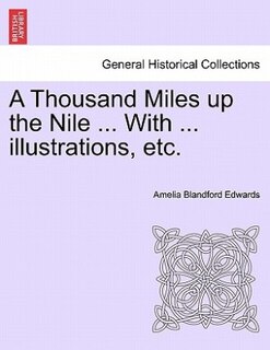 Front cover_A Thousand Miles Up The Nile ... With ... Illustrations, Etc.