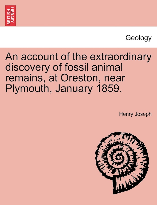 Front cover_An Account Of The Extraordinary Discovery Of Fossil Animal Remains, At Oreston, Near Plymouth, January 1859.