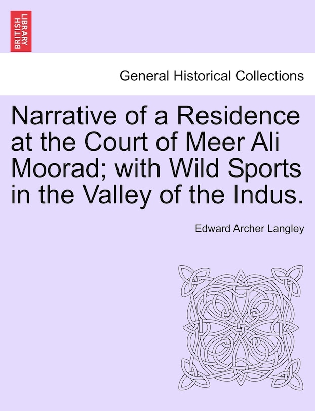 Front cover_Narrative of a Residence at the Court of Meer Ali Moorad; with Wild Sports in the Valley of the Indus. Vol. II.