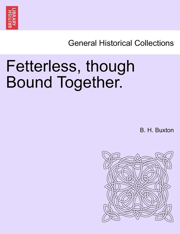 Couverture_Fetterless, Though Bound Together.