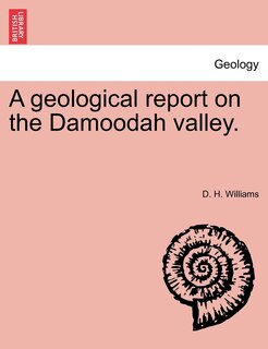 Front cover_A Geological Report On The Damoodah Valley.
