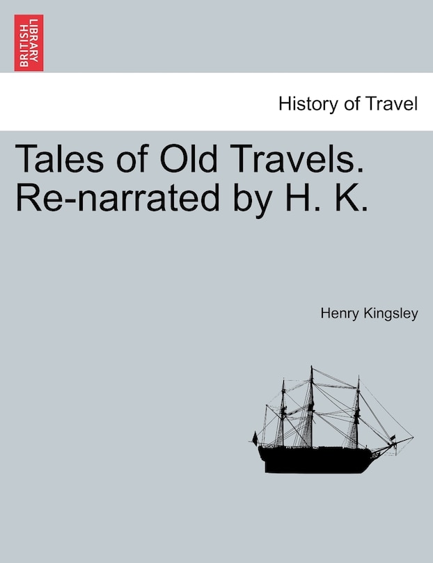 Couverture_Tales Of Old Travels. Re-narrated By H. K.