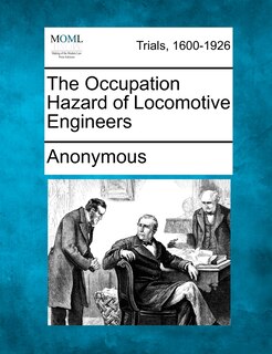 Front cover_The Occupation Hazard Of Locomotive Engineers
