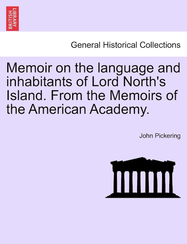 Front cover_Memoir On The Language And Inhabitants Of Lord North's Island. From The Memoirs Of The American Academy.