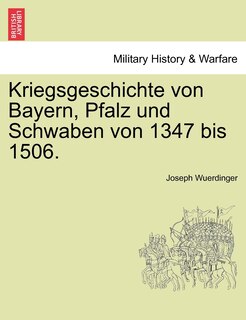 Front cover_Kriegsgeschichte von Bayern, Pfalz und Schwaben von 1347 bis 1506.