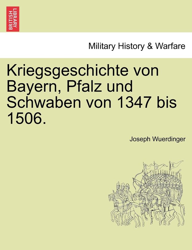 Front cover_Kriegsgeschichte von Bayern, Pfalz und Schwaben von 1347 bis 1506.