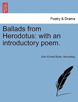 Ballads From Herodotus: With An Introductory Poem.