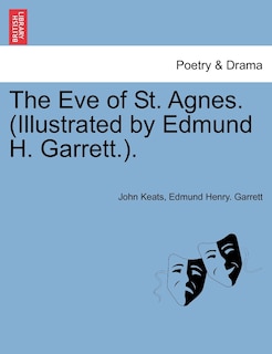 Front cover_The Eve Of St. Agnes. (illustrated By Edmund H. Garrett.).