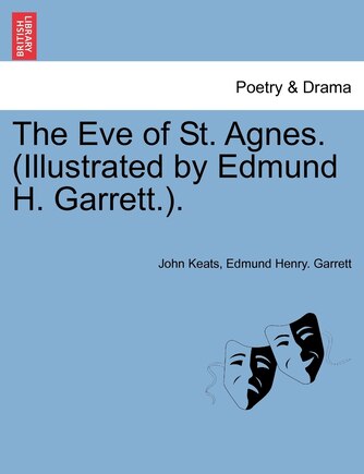 The Eve Of St. Agnes. (illustrated By Edmund H. Garrett.).