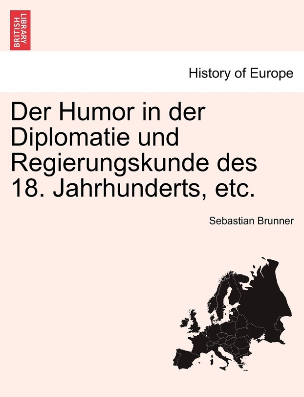 Front cover_Der Humor In Der Diplomatie Und Regierungskunde Des 18. Jahrhunderts, Etc.