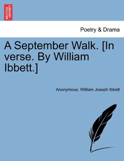 Couverture_A September Walk. [in Verse. By William Ibbett.]