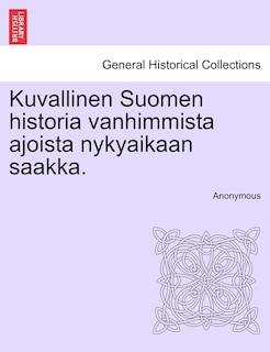 Kuvallinen Suomen historia vanhimmista ajoista nykyaikaan saakka.