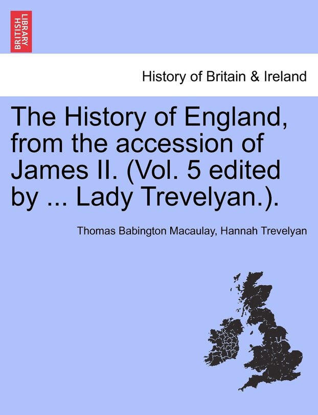 Couverture_The History Of England, From The Accession Of James Ii. (vol. 5 Edited By ... Lady Trevelyan.).