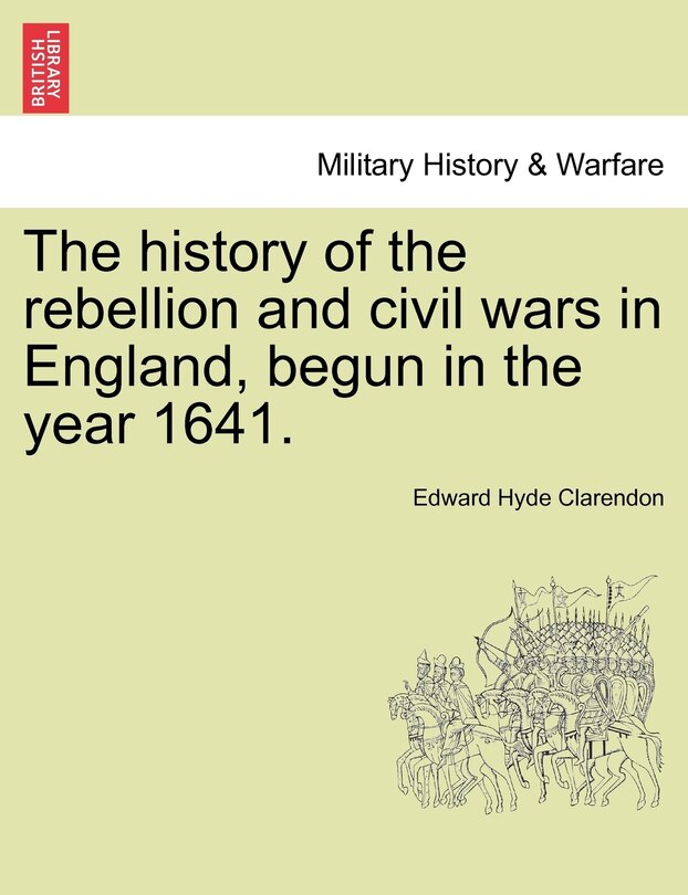 Front cover_The History Of The Rebellion And Civil Wars In England, Begun In The Year 1641.