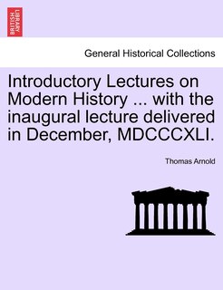 Couverture_Introductory Lectures On Modern History ... With The Inaugural Lecture Delivered In December, Mdcccxli.