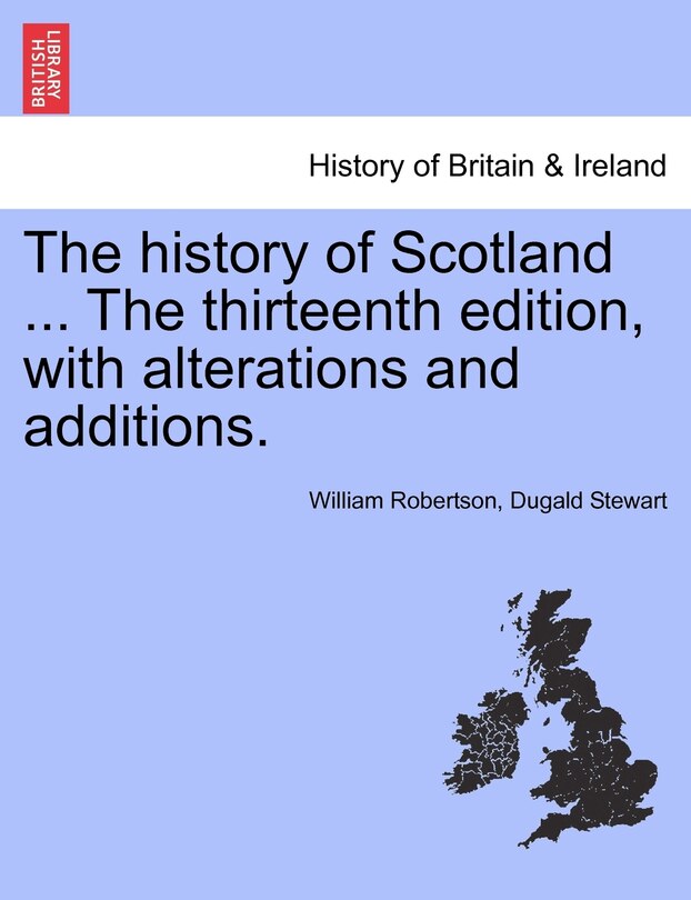 Couverture_The History Of Scotland ... The Thirteenth Edition, With Alterations And Additions.