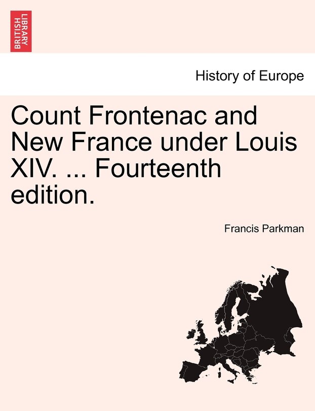 Front cover_Count Frontenac And New France Under Louis Xiv. ... Fourteenth Edition.