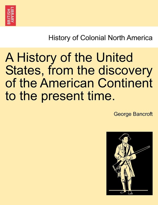 Front cover_A History Of The United States, From The Discovery Of The American Continent To The Present Time.
