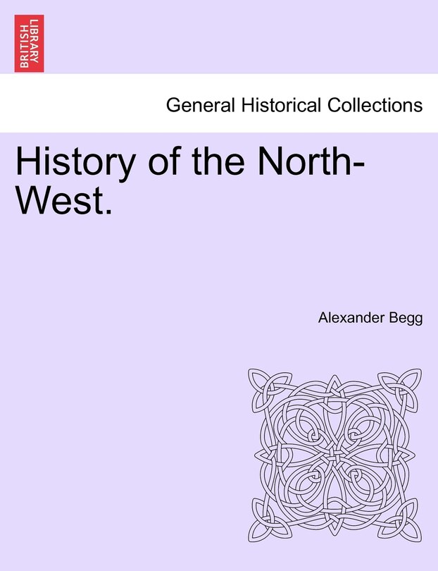 Front cover_History Of The North-west.