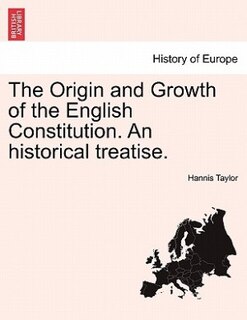 Couverture_The Origin and Growth of the English Constitution. An historical treatise. PART I