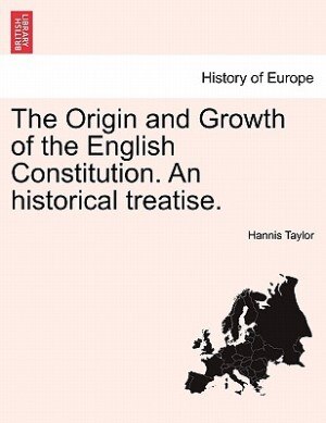 Couverture_The Origin and Growth of the English Constitution. An historical treatise. PART I