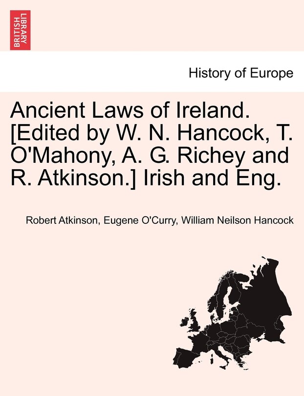 Couverture_Ancient Laws Of Ireland. [edited By W. N. Hancock, T. O'mahony, A. G. Richey And R. Atkinson.] Irish And Eng.