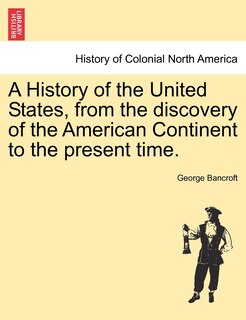 Front cover_A History Of The United States, From The Discovery Of The American Continent To The Present Time.
