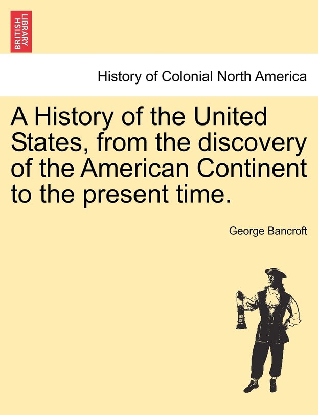 Front cover_A History Of The United States, From The Discovery Of The American Continent To The Present Time.