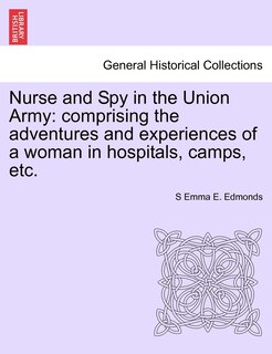 Front cover_Nurse And Spy In The Union Army