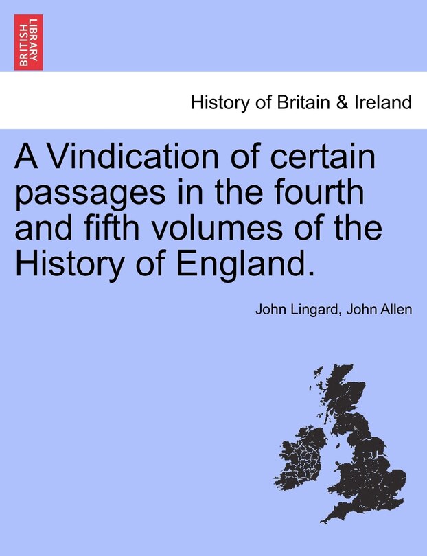Couverture_A Vindication Of Certain Passages In The Fourth And Fifth Volumes Of The History Of England.