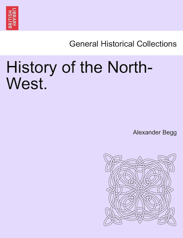 Front cover_History Of The North-west.