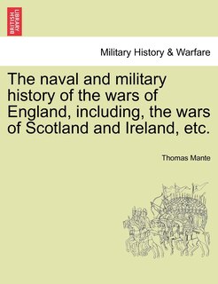Front cover_The Naval And Military History Of The Wars Of England, Including, The Wars Of Scotland And Ireland, Etc.