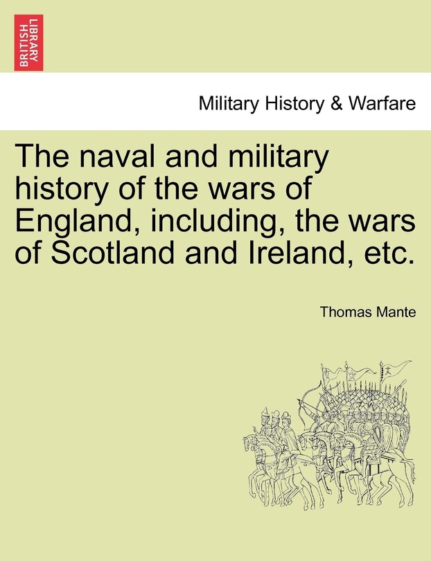Front cover_The Naval And Military History Of The Wars Of England, Including, The Wars Of Scotland And Ireland, Etc.