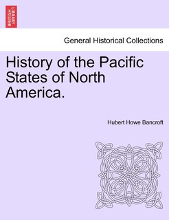 Couverture_History Of The Pacific States Of North America.