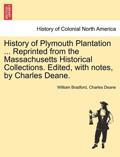 Front cover_History of Plymouth Plantation ... Reprinted from the Massachusetts Historical Collections. Edited, with notes, by Charles Deane.