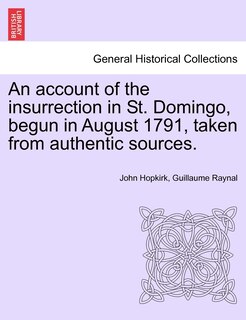 Couverture_An Account Of The Insurrection In St. Domingo, Begun In August 1791, Taken From Authentic Sources.