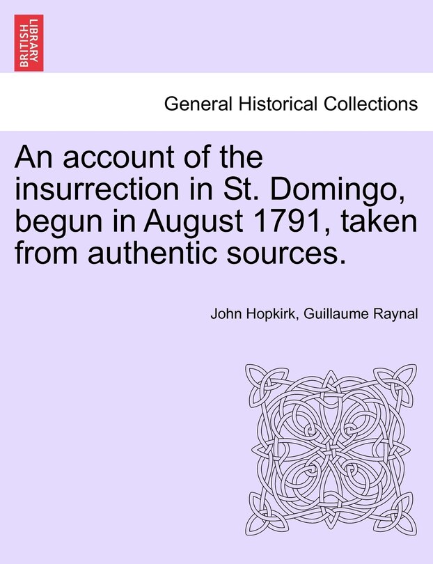 Couverture_An Account Of The Insurrection In St. Domingo, Begun In August 1791, Taken From Authentic Sources.