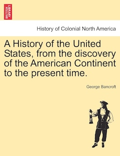 Couverture_A History Of The United States, From The Discovery Of The American Continent To The Present Time.