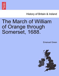 Front cover_The March Of William Of Orange Through Somerset, 1688.
